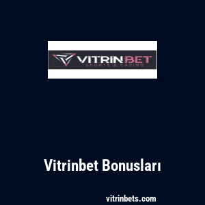 Vitrinbet Bonusları