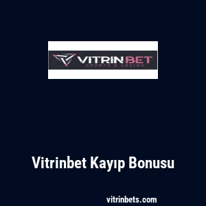 Vitrinbet Kayıp Bonusu