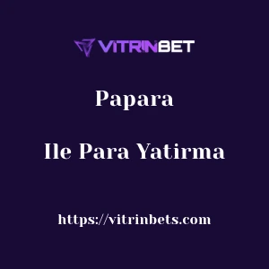Vitrinbet Papara İle Para Yatırma