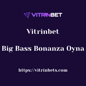 Vitrinbet Big Bass Bonanza Oyna