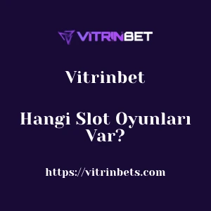 Vitrinbet'da Hangi Slot Oyunları Var?